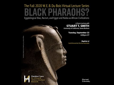 Stuart Smith, 'Black Pharaohs? Egyptological bias, racism, & Egypt & Nubia as African Civilizations'