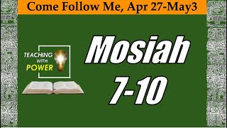 Come Follow Me, Mosiah 7-10 (Apr 27-May 3)