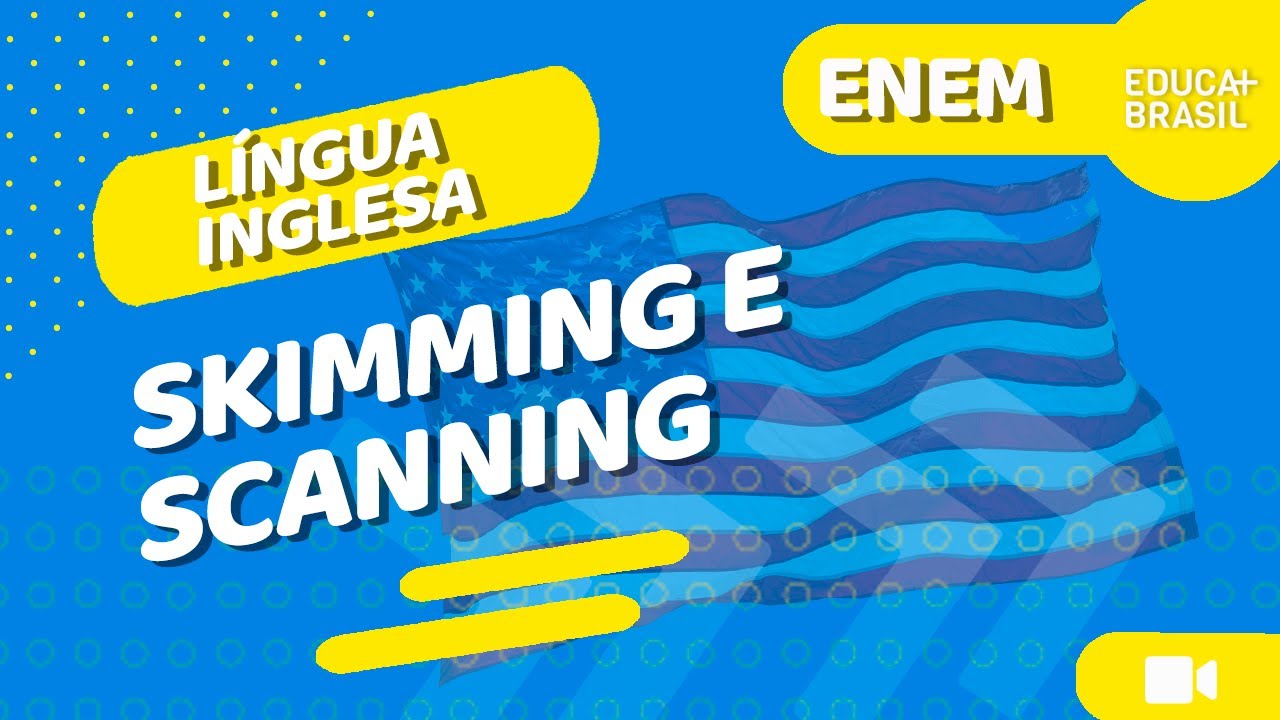 LÍNGUA INGLESA – Skimming e Scanning ENEM