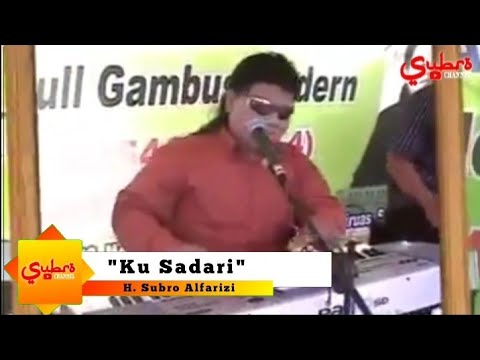 Ku Sadari (sebatang kara)  ||  H. Subro Alfarizi  ||  Video Live Show