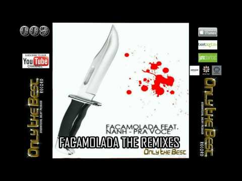 Facamolada feat. Nanh - Pra Vocè (Gianluca Argante Rmx) [ Only the Best Record international ]