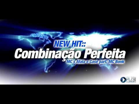 Afala e Case part  MC Bonk - Combinação Perfeita (2014)
