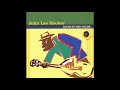 John Lee Hooker  - Gotta boogie