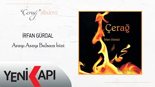 İrfan Gürdal - Arayı Arayı Bulsam İzini