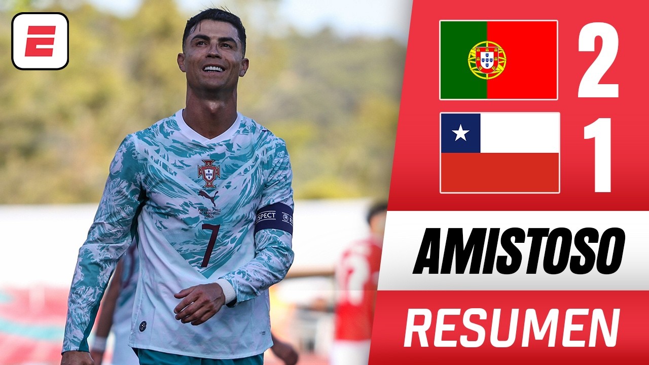 PORTUGAL con CRISTIANO RONALDO de titular LE GANÓ a CHILE y llega CON CONFIANZA al MUNDIAL | Resumen