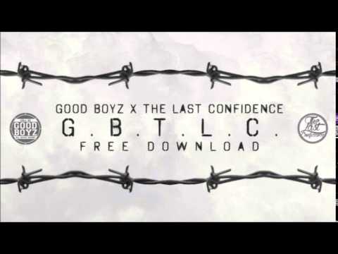 Good Boyz & The Last Confidence - G.B.T.L.C.