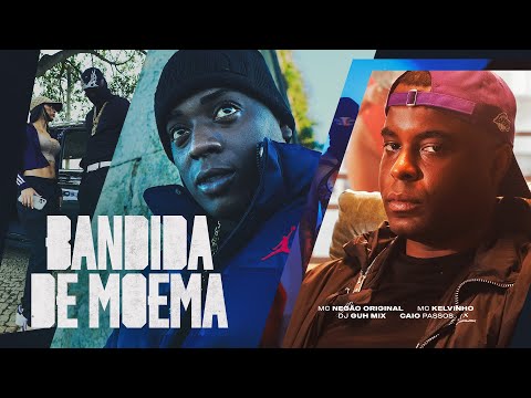 BANDIDA DE MOEMA - MC Negão Original, MC Kelvinho (Clipe Oficial) DJ Guh Mix, Caio Passos