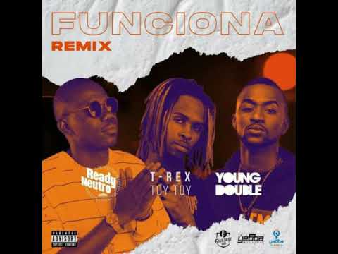 Ready Neutro - Funciona (feat. Toy Toy T-Rex & Young Double) [REMIX]