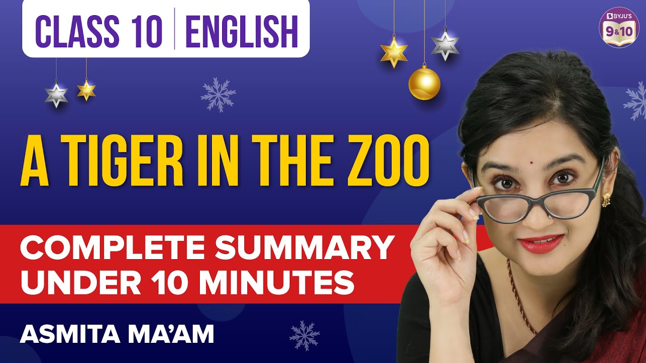 A Tiger in the Zoo Class 10 English Complete Chapter Summary Under 10 Mins | Class 10 Boards 2023