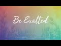 Be Exalted O God Brent Chambers