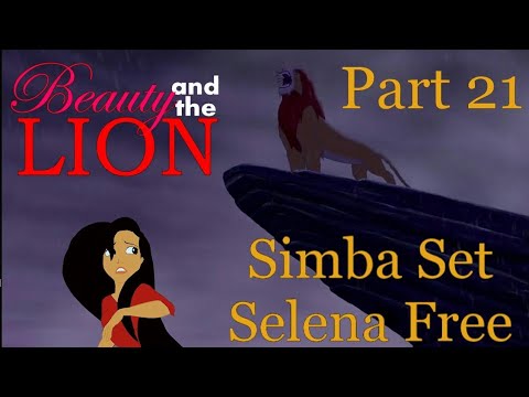 "Beauty and The Lion" Part 21- Simba Set Selena Free