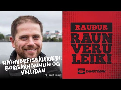 Rauður Raunveruleiki – Umhverfissálfræði: Borgarhönnun og vellíðan