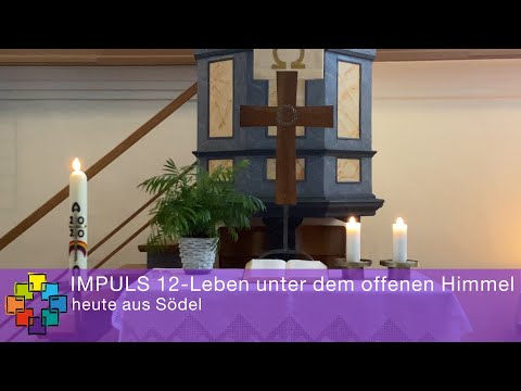 Impuls 12 - Leben unter dem offenen Himmel