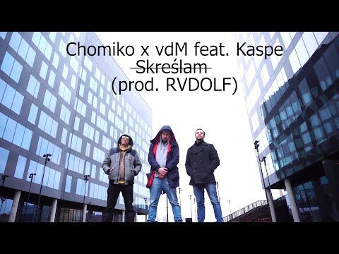 Chomiko x vdM feat. Kaspe - Skreślam (prod. RVDOLF)