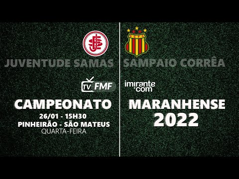 Juventude Samas 1 x 2 Sampaio Corrêa - Campeonato Maranhense 2022 | 26/01/22 15h30 - QUARTA-FEIRA