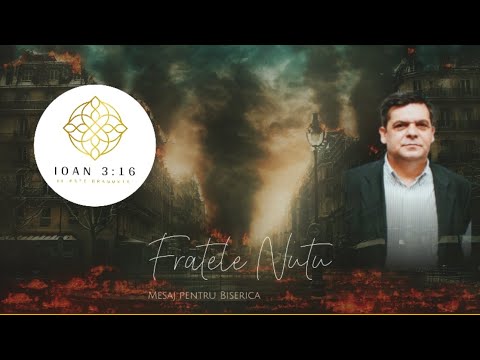 FRATELE NUTU l MESAJ SOCANT ADRESAT BISERICII DE PRETUTINDENI !