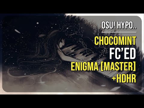 osu! Hypo.. | [9.1★] chocomint FC'ed Enigma [MASTER] +HDHR
