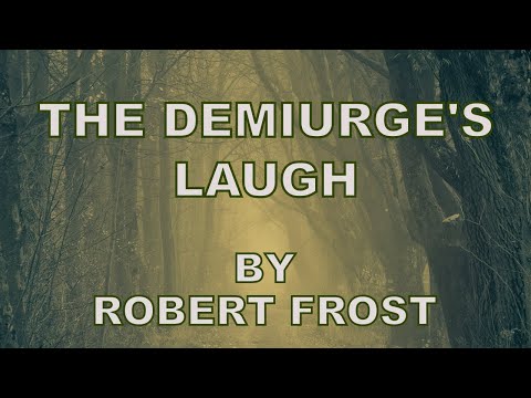 Video thumbnail for The Demiurge’s Laugh