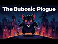 The Bubonic Plague Explained