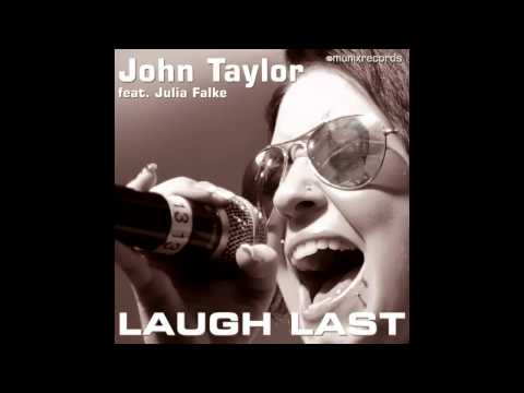John Taylor feat. Julia Falke - Laugh Last (Dancefloor Kingz Remix)