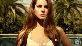 Lana Del Rey - Art Deco (Drokas Remix)