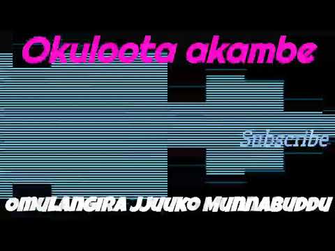 Okuloota Akambe  - Omulangira Jjuuko Munnabuddu