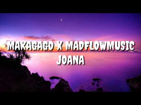 Joana Lyrics [Makagago X MadFlowMusic] - prod by Madflowmusic