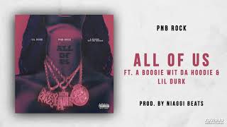 PnB Rock - All Of Us Ft. A Boogie Wit Da Hoodie & Lil Durk (Instrumental)