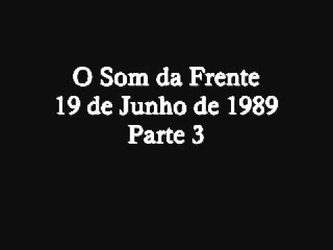 87. O Som da Frente - 19/06/1989 - Pt3