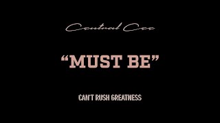 CENTRAL CEE - MUST BE (LYRICS)