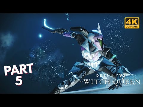 DESTINY 2 THE WITCH QUEEN Gameplay Walkthrough Part 5 CAMPAIGN FULL GAME 4K 60FPS   No Commentary