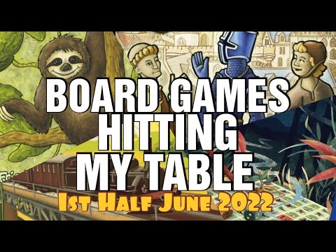 Board Games Hitting My Table - First Half June 2022
