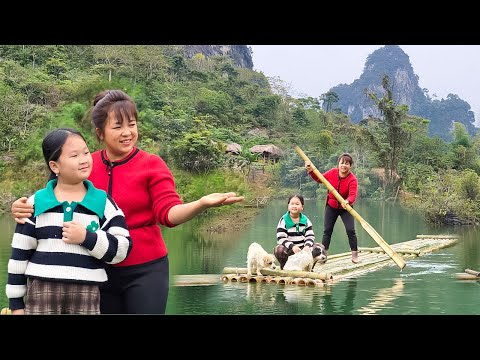 Transporting bamboo to complete the raft, a peaceful day with my daughter at our dream home