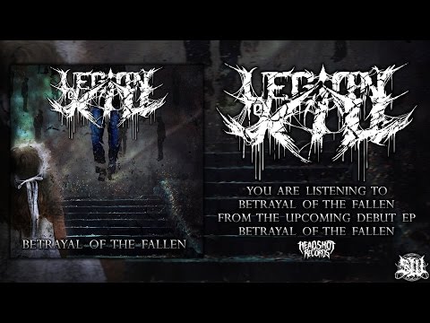 LEGION TO KILL - BETRAYAL OF THE FALLEN [SINGLE] (2015) SW EXCLUSIVE