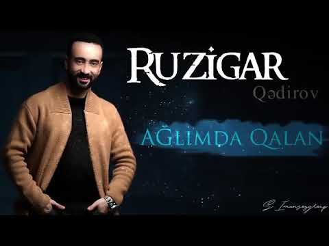 RUZIGAR.Qedirov.AGLIMDA.QALAN