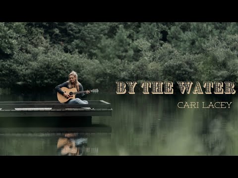 By the Water (Acoustic) - Cari Lacey