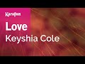 Love - Keyshia Cole | Karaoke Version | KaraFun