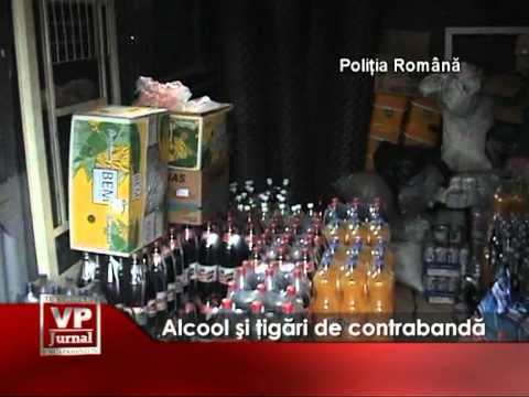 Alcool si tigari de contrabanda