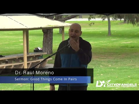 Good Things Come In Pairs - Dr. Raul Moreno - 6/8/2025 - Sermon