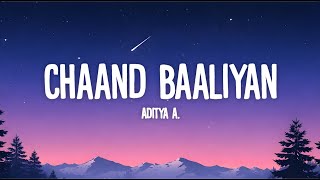 Download lagu Aditya A. - Chaand Baaliyan (Lyrics) mp3