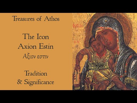 The Icon of Axion Estin Ἄξιόν ἐστιν a miraculous icon & great treasure on the Holy Mountain of Athos