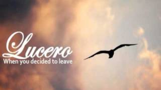 Lucero - When you decided to leave (Album version - HQ)