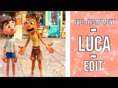 Luca edit | Feel this moment | Teexedits