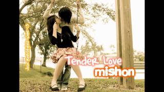 Mishon - Tender Love + Download