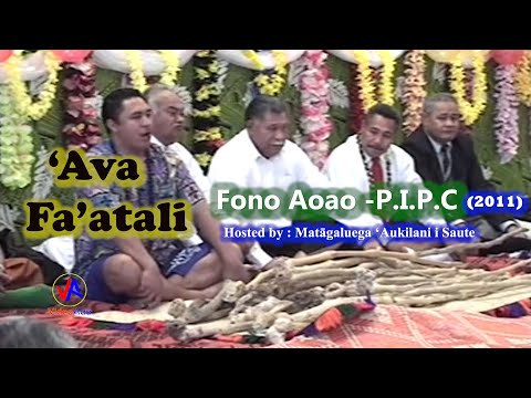 PIPC FONO AOAO : 'Ava Fa'atali : FONO AOAO P.I.P.C 2011 (Hosted by Matāgaluega 'Aukilani i Saute)
