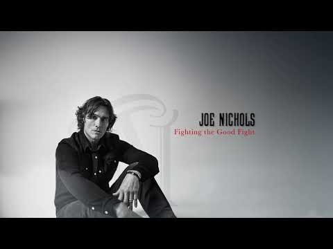 Joe Nichols - Fighting the Good Fight (Official Visualizer)