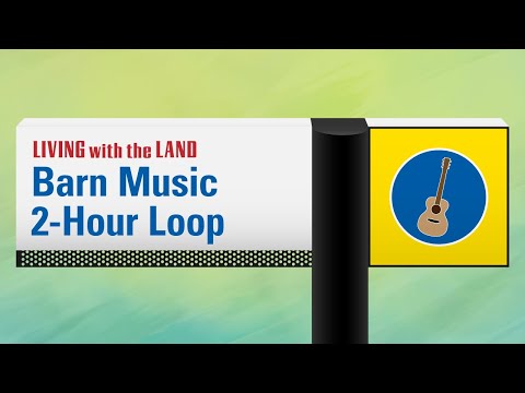 2-Hour Loop – Living with the Land Barn Music