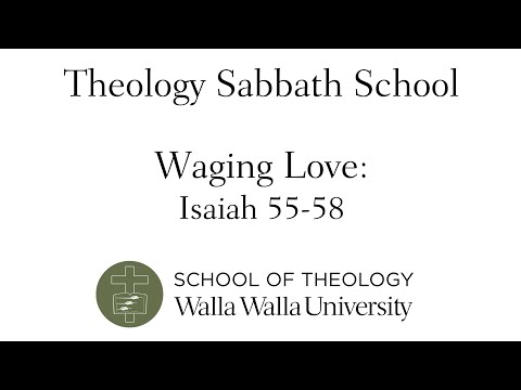 Waging Love: Isaiah 55-58