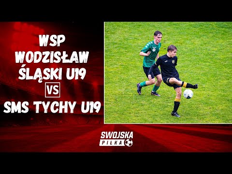JUNIORZY: WSP WODZISŁAW ŚLĄSKI U19 - SMS TYCHY U19 (SKRÓT MECZU)