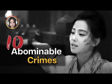 The WORST Crimes that Could Never Be Pardoned in Ancient China: Ten Abominations
